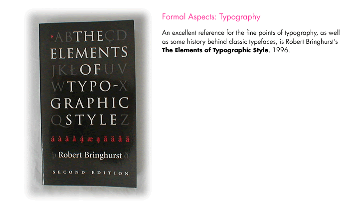 recommended: Bringhurst, The Elements of Typog Style